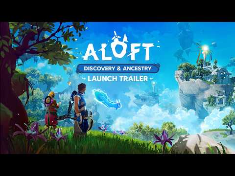 Aloft – Discovery & Ancestry Update Trailer