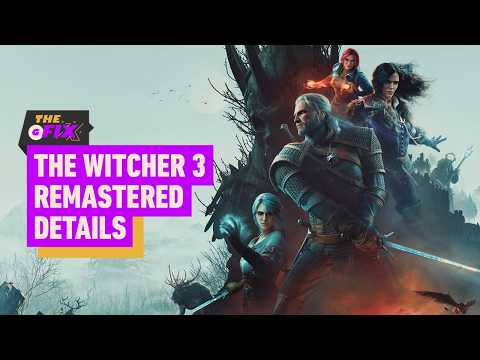 The Witcher 3 Remastered Will Be Free for All Owners – IGN Daily Fix