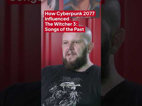 How Cyberpunk 2077 inspired The Witcher 3: Songs of the Past