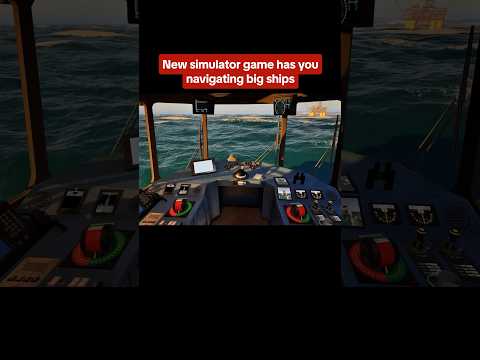 New Simulator Game Has You Navigating Big Ships