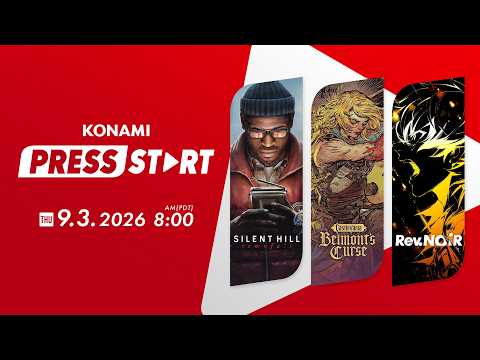 KONAMI PRESS START (Silent Hill: Townfall, Castlvania: Belmont’s Curse, Rev. NOiR) – 9.3.2026