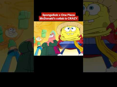 SpongeBob D. SquarePants?! ONE PIECE and SpongeBob have joined forces for a new McDonald’s collab