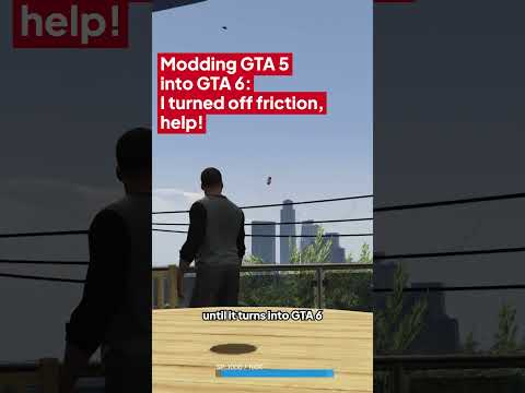 I turned off friction, help! | Modding GTA 5 into GTA 6