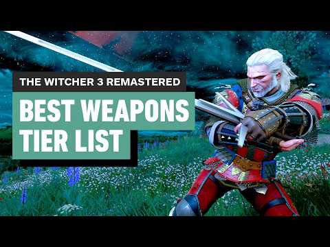 The Witcher 3 Remastered – Best Weapon Tier List