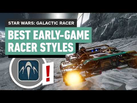 Star Wars: Galactic Racer – Best Early-Game Racer Styles