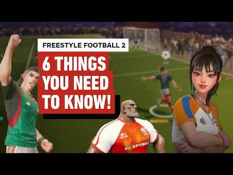 FreeStyle Football 2: 6 Things You Need to Know