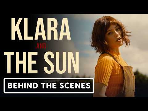 Klara and the Sun – Official ‘Instant Connection’ Behind the Scenes Clip (2026)